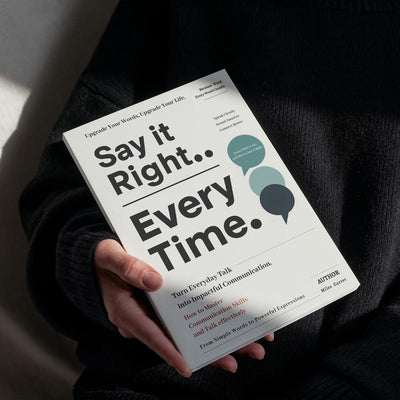 Lumaro Say It Right, Every Time: Master Confident, Empathetic Communication for Every Occasion